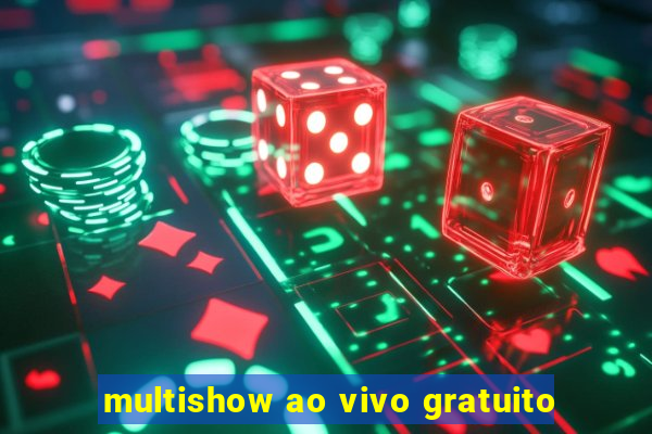 multishow ao vivo gratuito